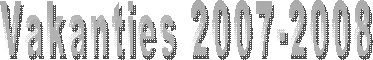 Vakanties 2007-2008